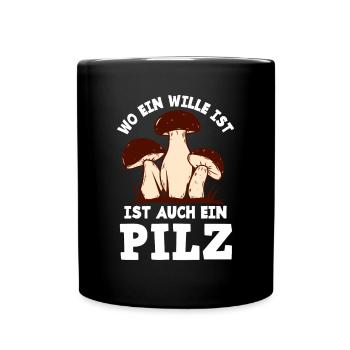 Wo Ein Wille Ist Ist Ein Pilz Lustiges Pilzsammler - Tasse einfarbig - Schwarz - Vorne