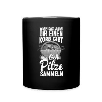 Geh Pilze Sammeln Lustiges Pilzsammler Geschenk - Tasse einfarbig - Schwarz - Vorne