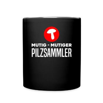 Mutig Mutiger Pilzsammler Lustiges Pilzsammler - Tasse einfarbig - Schwarz - Vorne