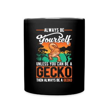 Always be yourself Unless you can be a Gecko - Tasse einfarbig - Schwarz - Vorne