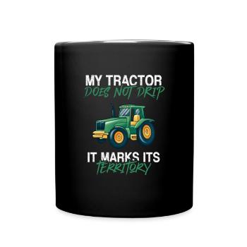 My tractor doesn't drip it marks its territory far - Tasse einfarbig - Schwarz - Vorne