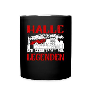 Halle Der Geburtsort Von Legenden - Tasse einfarbig - Schwarz - Vorne