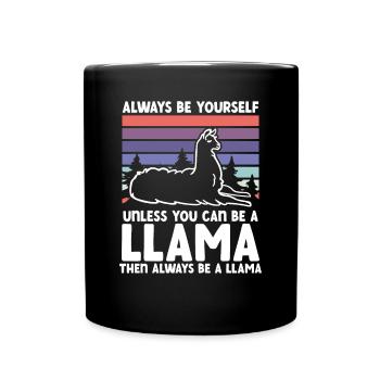 Unless you can be a lama - Full Colour Mug - black - Front