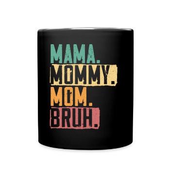 Mama Mama Mama Bruh Beste Mama aller Zeiten Muttertag - Tasse einfarbig - Schwarz - Vorne
