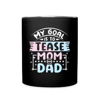 Mon but est de taquiner maman et papa - Mug uni - noir - Devant