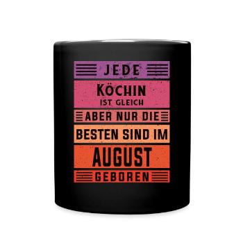 Koch Geburtstag August geboren Hobby Köchin - Tasse einfarbig - Schwarz - Vorne