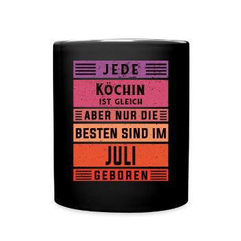 Koch Geburtstag Juli geboren Hobby Köchin - Tasse einfarbig - Schwarz - Vorne