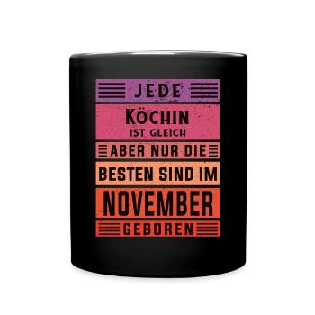 Koch Geburtstag November geboren Hobby Köchin - Tasse einfarbig - Schwarz - Vorne