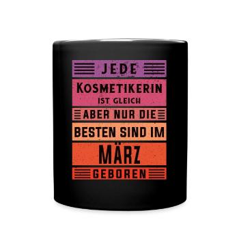 Maskenbildner Geburtstag März geboren Kosmetikerin - Tasse einfarbig - Schwarz - Vorne