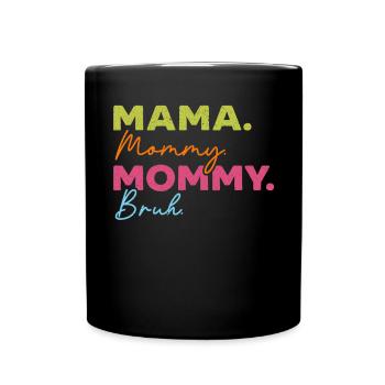 Mama Mama Mama Bruh Beste Mama aller Zeiten Muttertag - Tasse einfarbig - Schwarz - Vorne