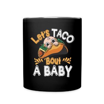 Let's Taco Bout A Party Taco Birthday - Full Colour Mug - black - Front