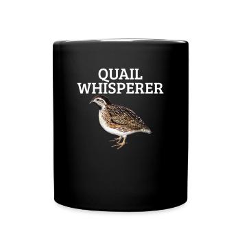 quail whisperer, quail - Tasse einfarbig - Schwarz - Vorne
