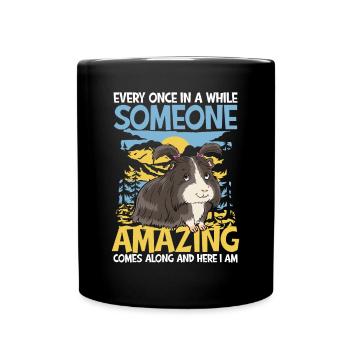 Someone Amazing Comes Along And here I Am - Tasse einfarbig - Schwarz - Vorne
