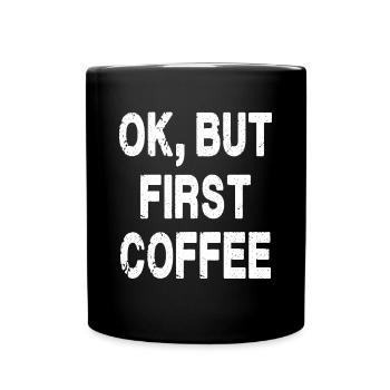 Ok, mais premier café - Mug uni - noir - Devant