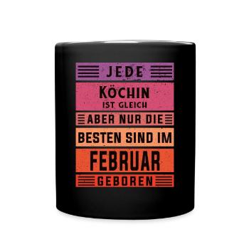 Koch Geburtstag Februar geboren Hobby Köchin - Tasse einfarbig - Schwarz - Vorne