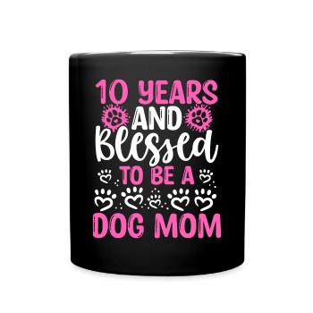 10 Birthday Blessed Dog Mom 10 Year Old Dog Mother - Tasse einfarbig - Schwarz - Vorne