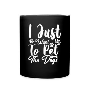 Je veux juste caresser les chiens - Mug uni - noir - Devant