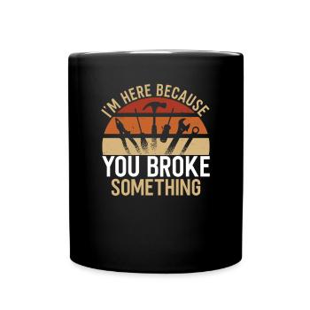 Electrician You Broke Something - Full Colour Mug - black - Front