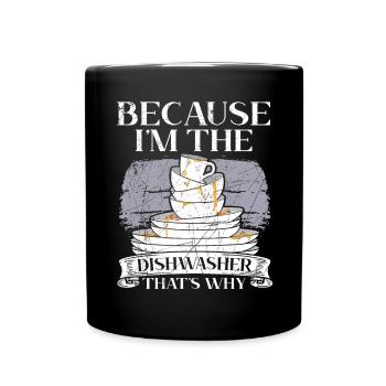 Parce que je suis la profession de lave-vaisselle - Mug uni - noir - Devant
