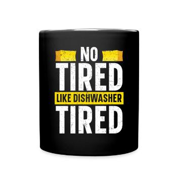 Pas fatigué comme lave-vaisselle fatigué Travail de lavage de vaisselle - Mug uni - noir - Devant