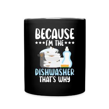 Parce que je suis la profession de lave-vaisselle - Mug uni - noir - Devant