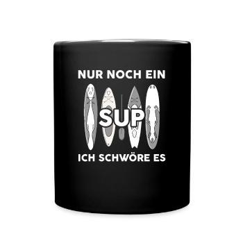 Nur Noch Ein SUP Ich Schwöre Es Stand Up Paddel - Tasse einfarbig - Schwarz - Vorne