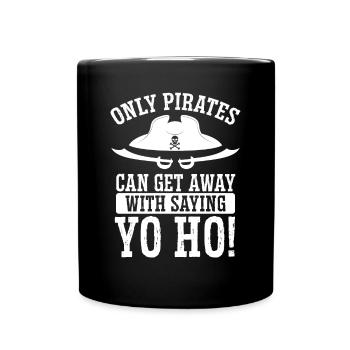 Seuls les pirates peuvent dire Yo Ho - Mug uni - noir - Devant