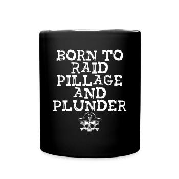 Né pour piller - Mug uni - noir - Devant