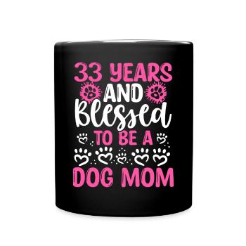 33 Birthday Blessed Dog Mom 33 Year Old Dog Mother - Full Colour Mug - black - Front