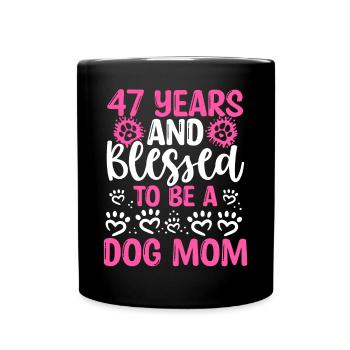 47 Birthday Blessed Dog Mom 47 Year Old Dog Mother - Tasse einfarbig - Schwarz - Vorne