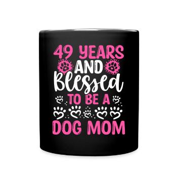 49 Birthday Blessed Dog Mom 49 Year Old Dog Mother - Tasse einfarbig - Schwarz - Vorne