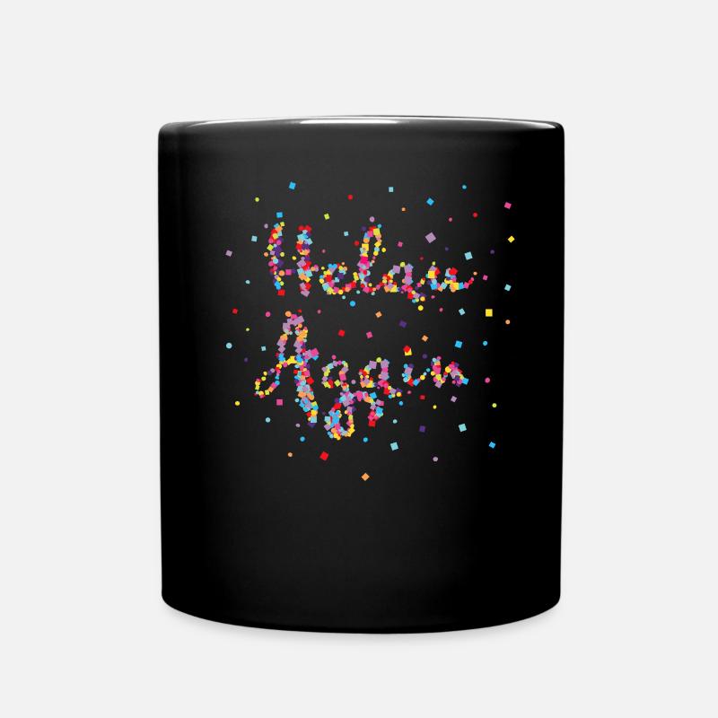 Helau Again Karneval Fasching Konfetti Rosenmontag - Tasse einfarbig - Schwarz