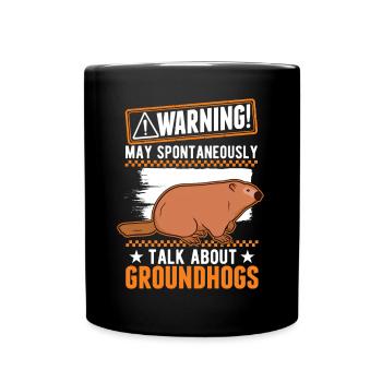 Warning Groundhog Day Woodchuck - Full Colour Mug - black - Front