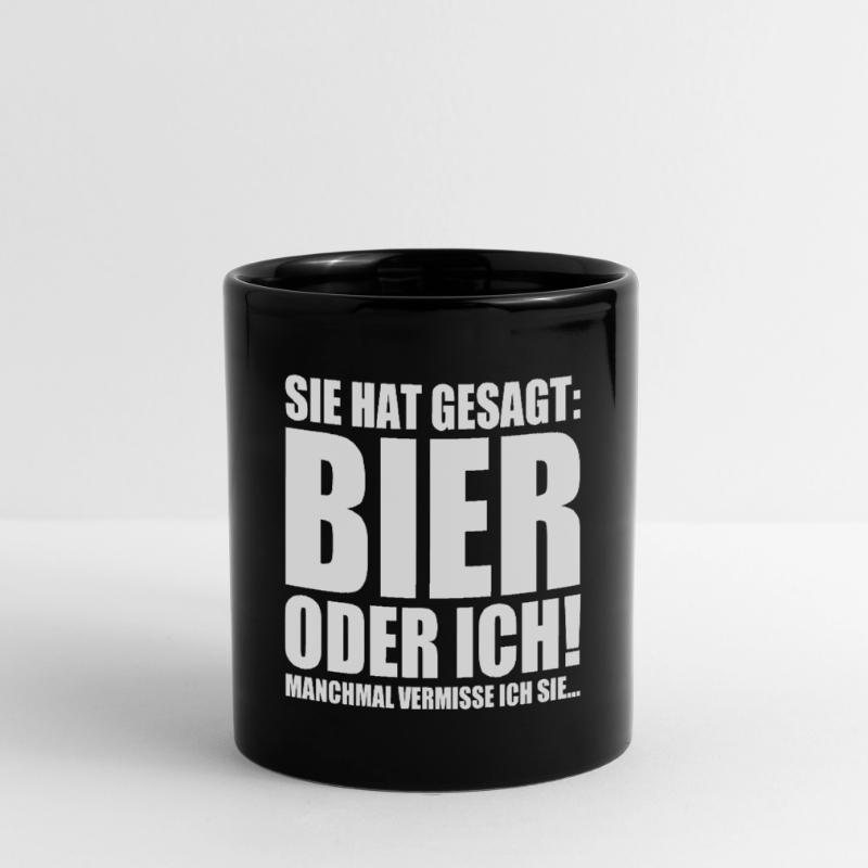 Sie Hat Gesagt Bier Oder Ich Biertrinker Saufshirt Tasse einfarbig
