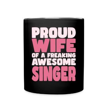 Proud Wife of A Damn Good Singer - Full Colour Mug - black - Front