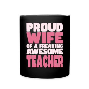 Proud Wife of A Damn Good Teacher - Full Colour Mug - black - Front