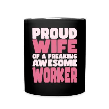 Proud Wife of A Damn Good Worker - Full Colour Mug - black - Front