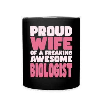 Proud Wife of A Damn Good Biologist - Full Colour Mug - black - Front