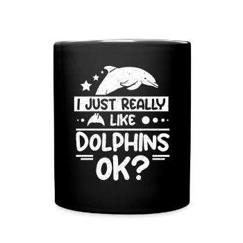 I just really like dolphins ok? - Tasse einfarbig - Schwarz - Vorne