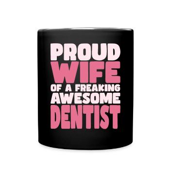 Proud Wife of A Damn Good Dentist - Full Colour Mug - black - Front