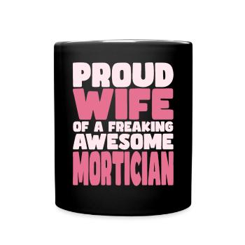 Proud Wife of A Damn Good Undertaker - Full Colour Mug - black - Front