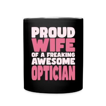 Proud Wife of A Damn Good Optician - Full Colour Mug - black - Front