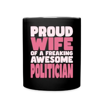 Fière épouse d’un sacré bon politicien - Mug uni - noir - Devant