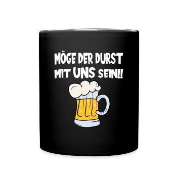 Möge der Durst mit uns sein! Biertrinker Bierfest - Tasse einfarbig - Schwarz - Vorne