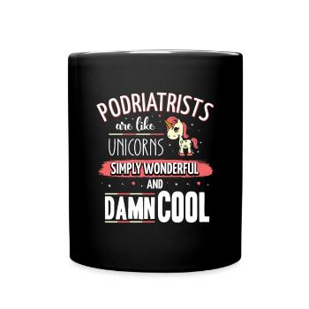 Podiatrists are like unicorns podiatry - Full Colour Mug - black - Front