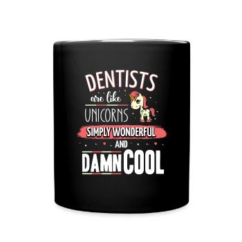 Dentists are like unicorns funny sayings - Tasse einfarbig - Schwarz - Vorne