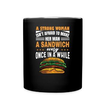 Eine starke Frau macht aus einem Mann ein Sandwich - Tasse einfarbig - Schwarz - Vorne
