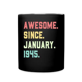 Awesome since January 1945 - Full Colour Mug - black - Front