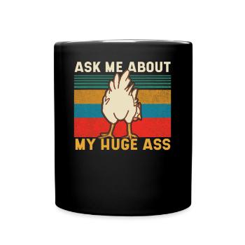 Ask me about my giant ass - Full Colour Mug - black - Front