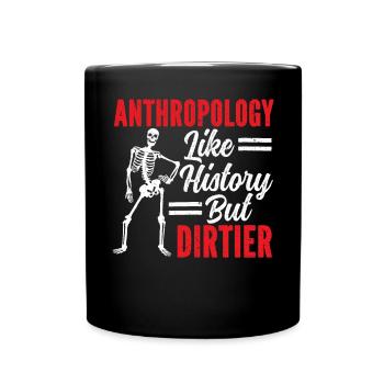 Anthropology Like History But Dirtier - Full Colour Mug - black - Front